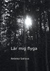 Rebeka Sallova : Lär mig flyga