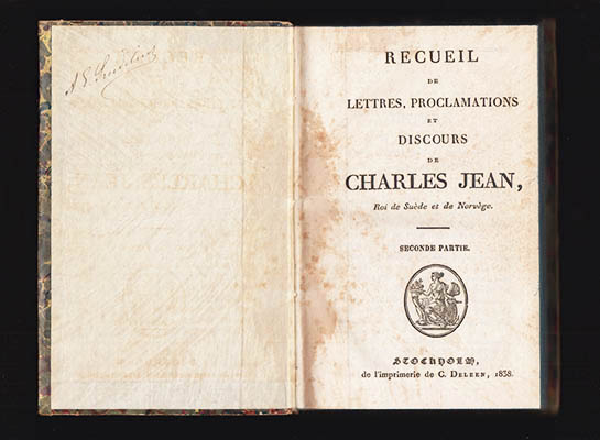 Recueil de Lettres, proclamations et Discours de Charles Jean, prince royal et ensuite Roi de Suede et de Norvège. Seconde partie (del II av II)