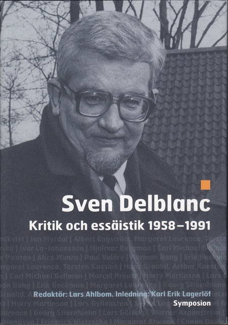 , Redaktion: AHLBLOM, LARS. : Sven Delblanc Kritik och essäistik 1958-1991, Inledning av Karl Erik Lagerlöf