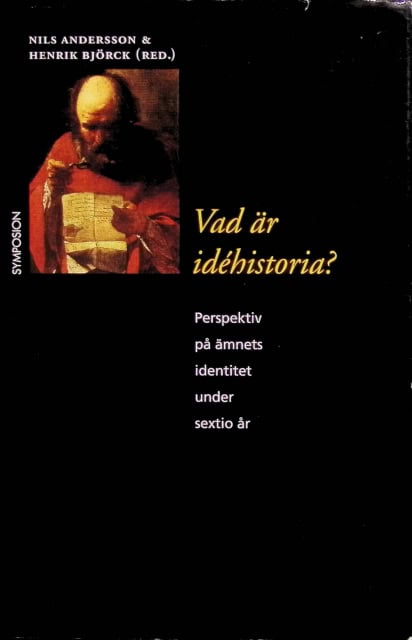 , Redaktion: Andersson Nils, Björck Henrik : Vad är idéhistoria?