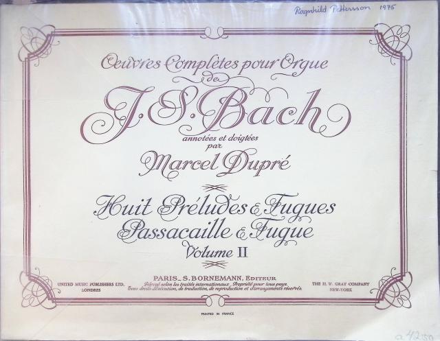 Redaktion: Annotés Et Doigtées Par Marcel Dupré : OEuvres complètes pour orgue de J.S. Bach , Huit préludes e fugues , passacaille e fugue