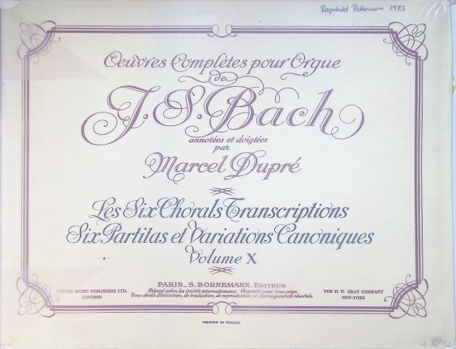 Redaktion: Annotés Et Doigtées Par Marcel Dupré : OEuvres complètes pour orgue de J.S. Bach , Les six chorals transcriptions, six partitas et variations canoniques