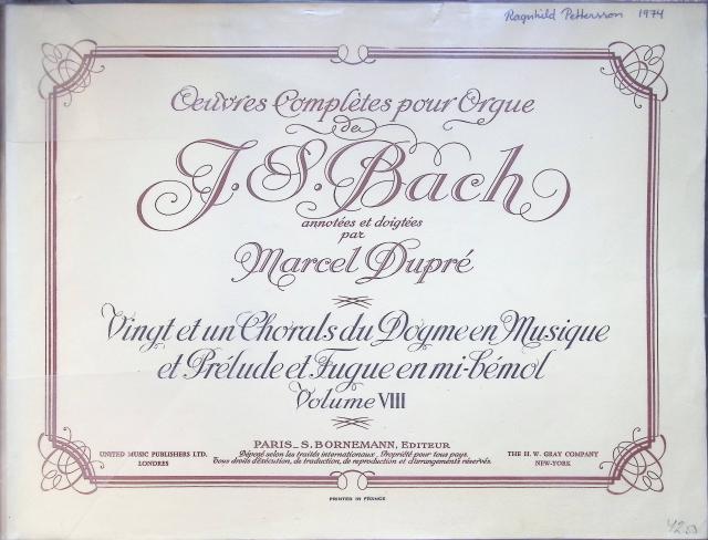 Redaktion: Annotés Et Doigtées Par Marcel Dupré : OEuvres complètes pour orgue de J.S. Bach , Vingt et un chorals du dogme en musique et prélude et fugue en mi-bémol
