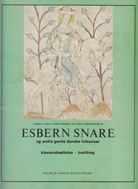Redaktion: Asger Lund Christiansen Og Erik Sönderholm : Esbern Snare., og andre gamle danske folkeviser. Hefte II klaverudsaettelse, becifring