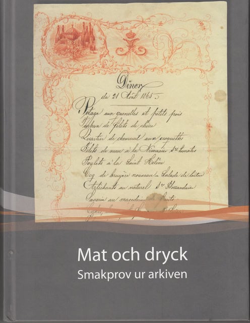 , Redaktion: Carlsson, Carl Henrik : Mat och dryck Smakprov ur arkiven