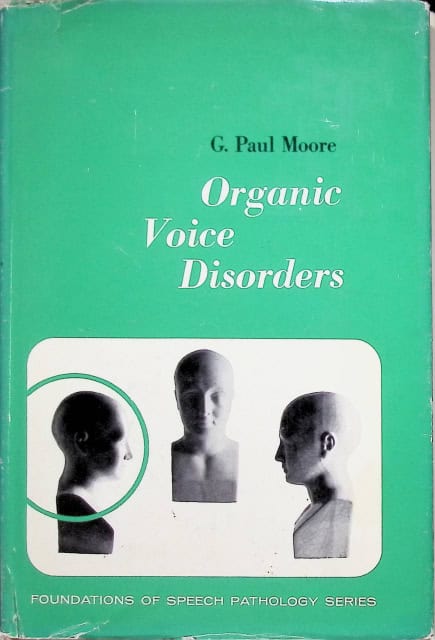 Redaktion: Charles Van Riper Moore Paul G. : Organic Voice Disorders