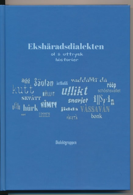 Redaktion: Dialektgruppen : Ekshäradsdialekten