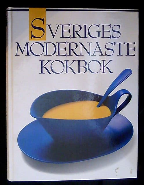 , Redaktion: Gahmann, Petra : Sveriges modernaste kokbok