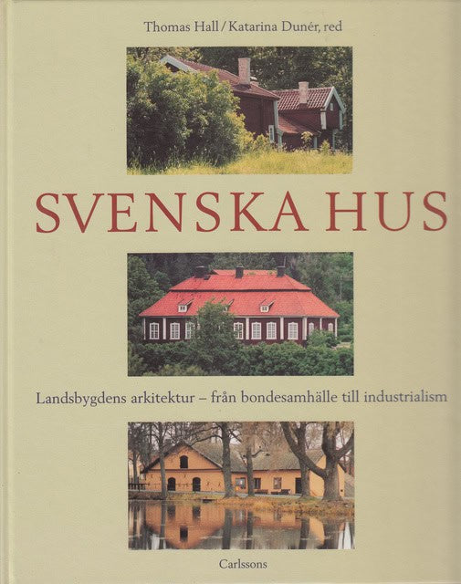 , Redaktion: HALL, THOMAS    DUNÉR, KATARINA. : Svenska hus