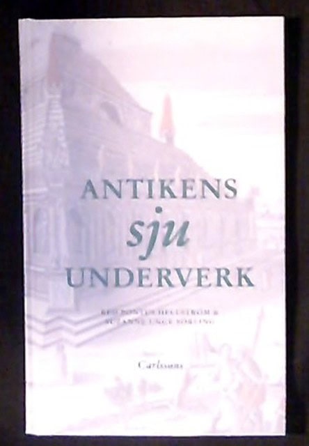 , Redaktion: Hellström, Pontus    Sörling, Suzanne Unge : Antikens sju underverk