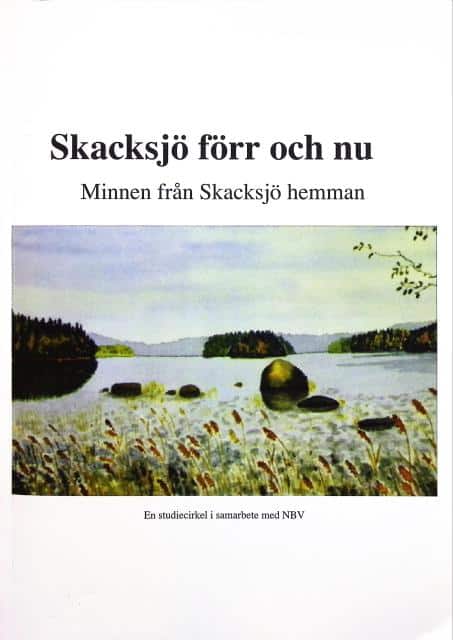 Redaktion: Marina Andersson : Skacksjö förr och nu, Minnen från Skacksjö hemman, en studiecirkel i samarbete med NBV