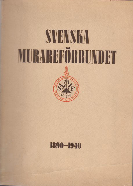 , Redaktion: NERMAN, TURE. : Svenska murareförbundet 1890-1940