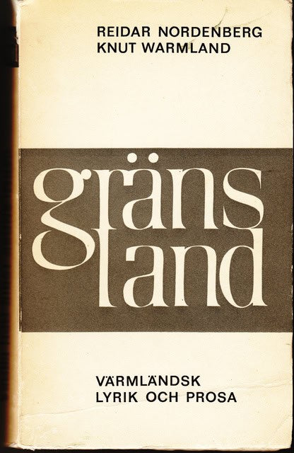 , Redaktion: Nordenberg, Reidar  Warmland. Knut : Gränsland Värmland lyrik och prosa