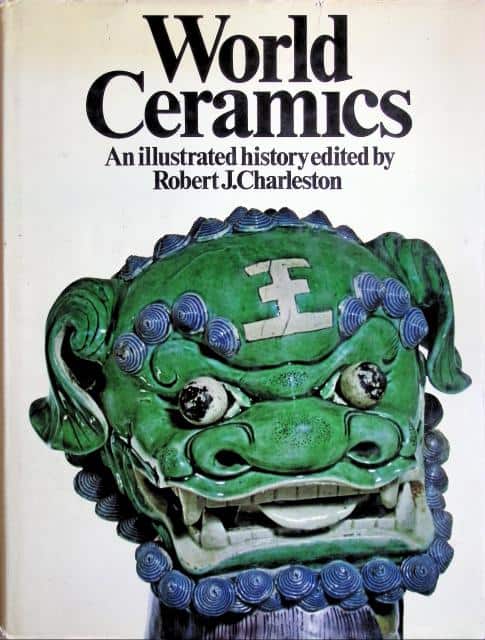 Redaktion: Robert J. Charleston : World Ceramics, An illustrated history edited by Robert J. Charleston