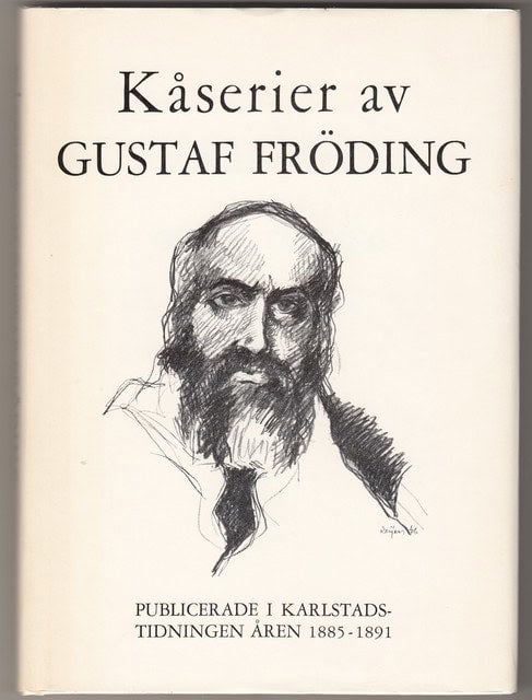 , Redaktion: SALOMONSSON, CLAES. : Kåserier av Gustaf Fröding i Karlstads-Tidningen 1885-1891