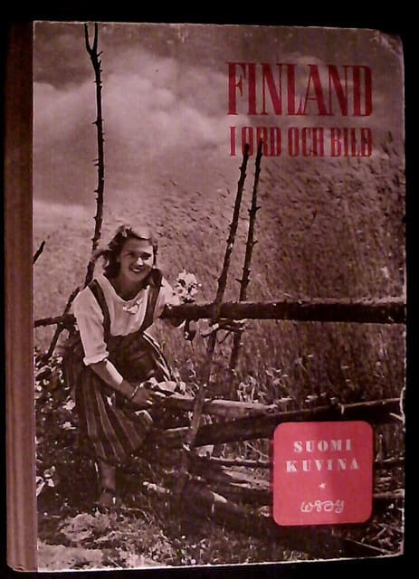 , Redaktion: SUOVA, MAIJA. : Finland i ord och bild / Suomi kuvina
