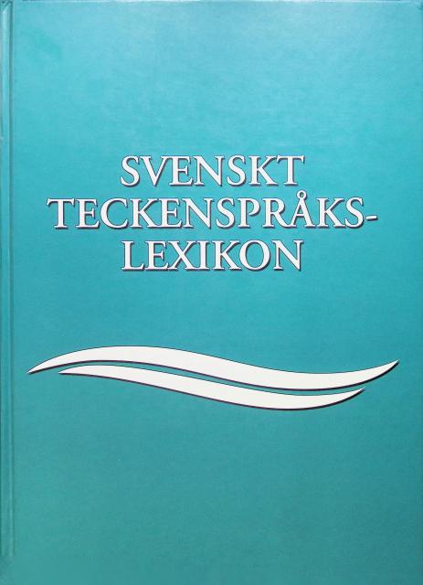 Redaktion: Thomas Hedberg : Svenskt teckenspråkslexikon