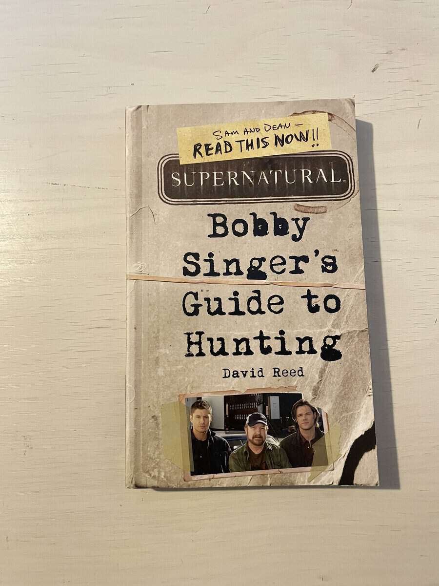 Reed, David, Kripke, Eric : Bobby Singer's guide to hunting
