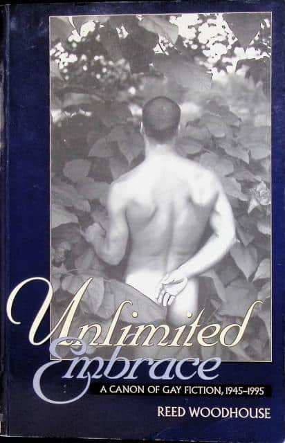 Reed Woodhouse : Unlimited embrace, A Canon of Gay Fiction, 1945-1995