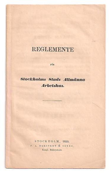 Reglemente för Stockholms stads almänna arebetshus