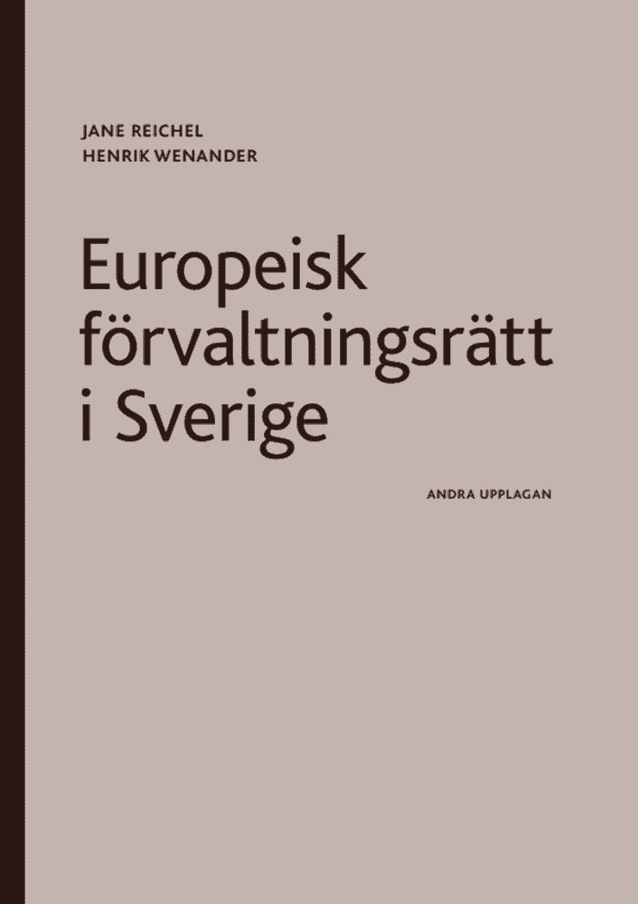 Reichel, Jane ; Wenander, Henrik : Europeisk förvaltningsrätt i Sverige