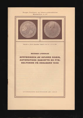 Reidar Lyngaas : Oppføringen av Isfjord Radio, automatiske radiofyr og fyrbelysning på Svalbard 1946