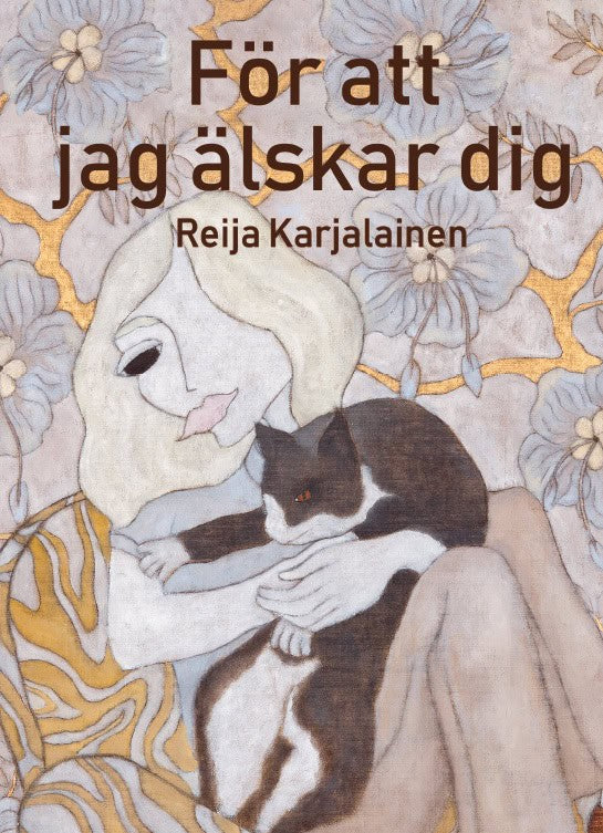 Reija Karjalainen : För att jag älskar dig