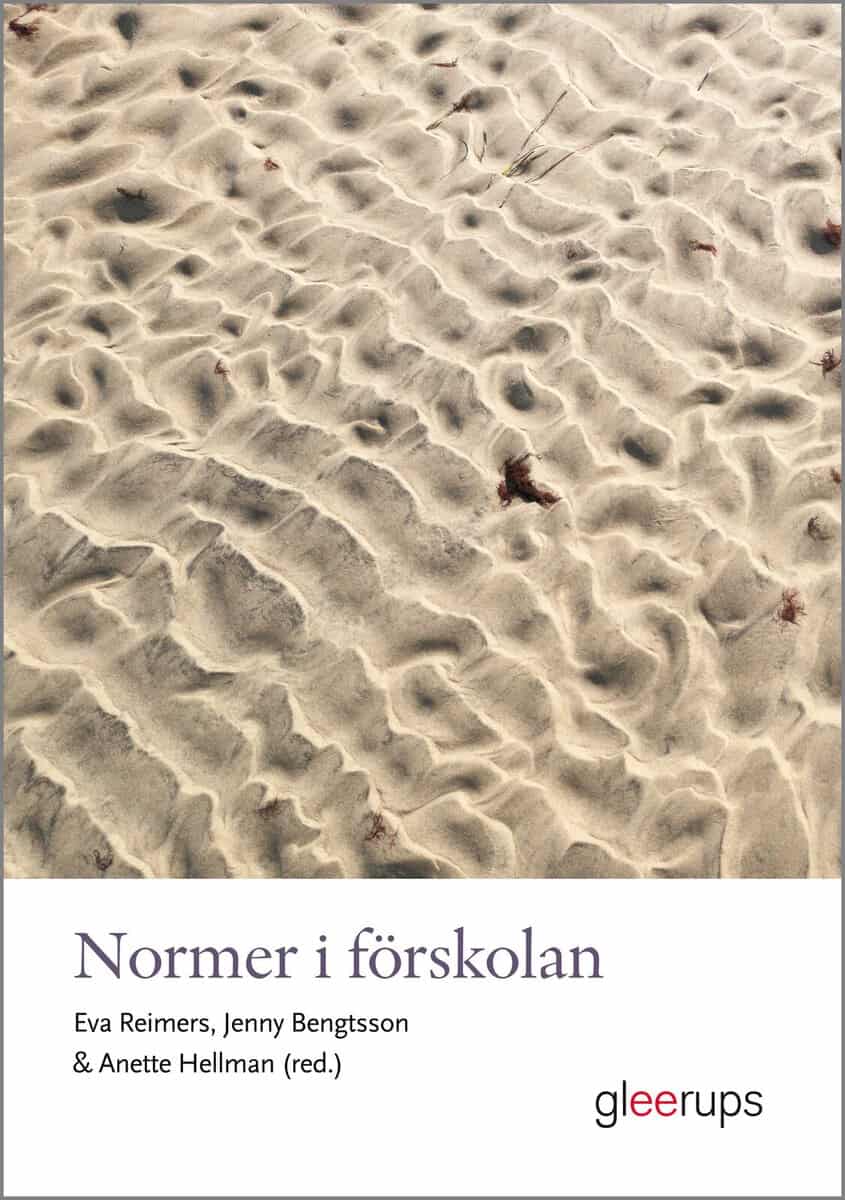 Reimers, Eva ; Bengtsson, Jenny ; Hellman, Anette [red.] : Normer i förskolan