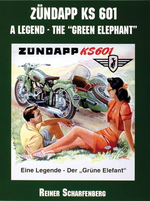 Reiner Scharfenberg : Zündapp Ks 601 : A Legend on Wheels