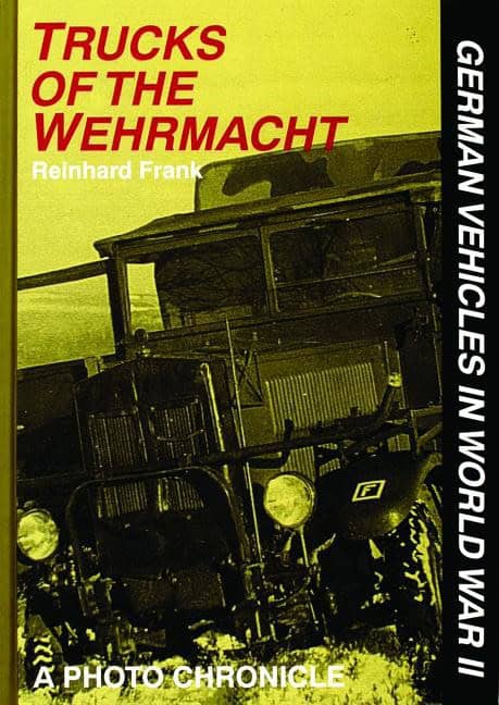 Reinhard Frank : Trucks of the wehrmacht - a photo chronicle