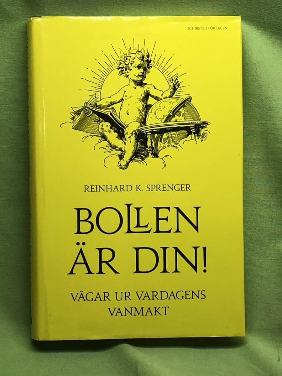 Reinhard K. Sprenger : Bollen är din!