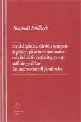 Reinhold Fahlbeck : Stridsåtgärder, särskilt sympatiåtgärder, på arbetsmarknaden och kollektiv reglering av anställningsvillkor