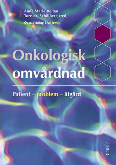 Reitan, Anne Marie ; Schølberg, Tore Kr. [red.] : Onkologisk omvårdnad