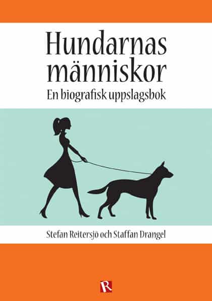Reitersjö, Stefan ; Drangel, Staffan : Hundarnas människor