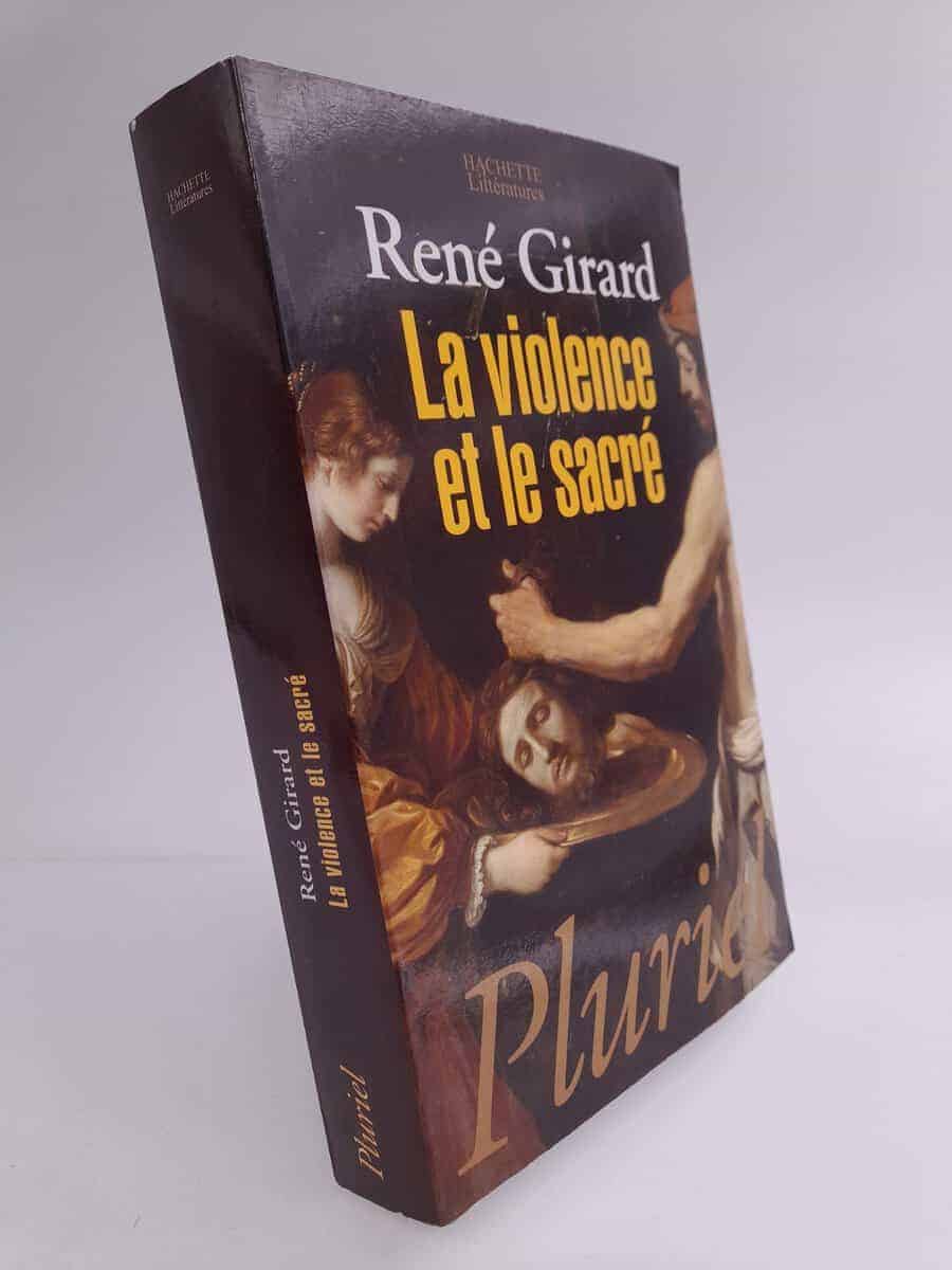 René Girard : La violence et le sacré