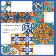 René León Rosales : Ett interkulturellt Botkyrka : om vikten av ett interkulturellt perspektiv i kommunal verksamhet