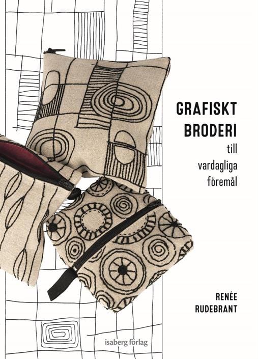 Renée Rudebrant : Grafiskt broderi till vardagliga föremål