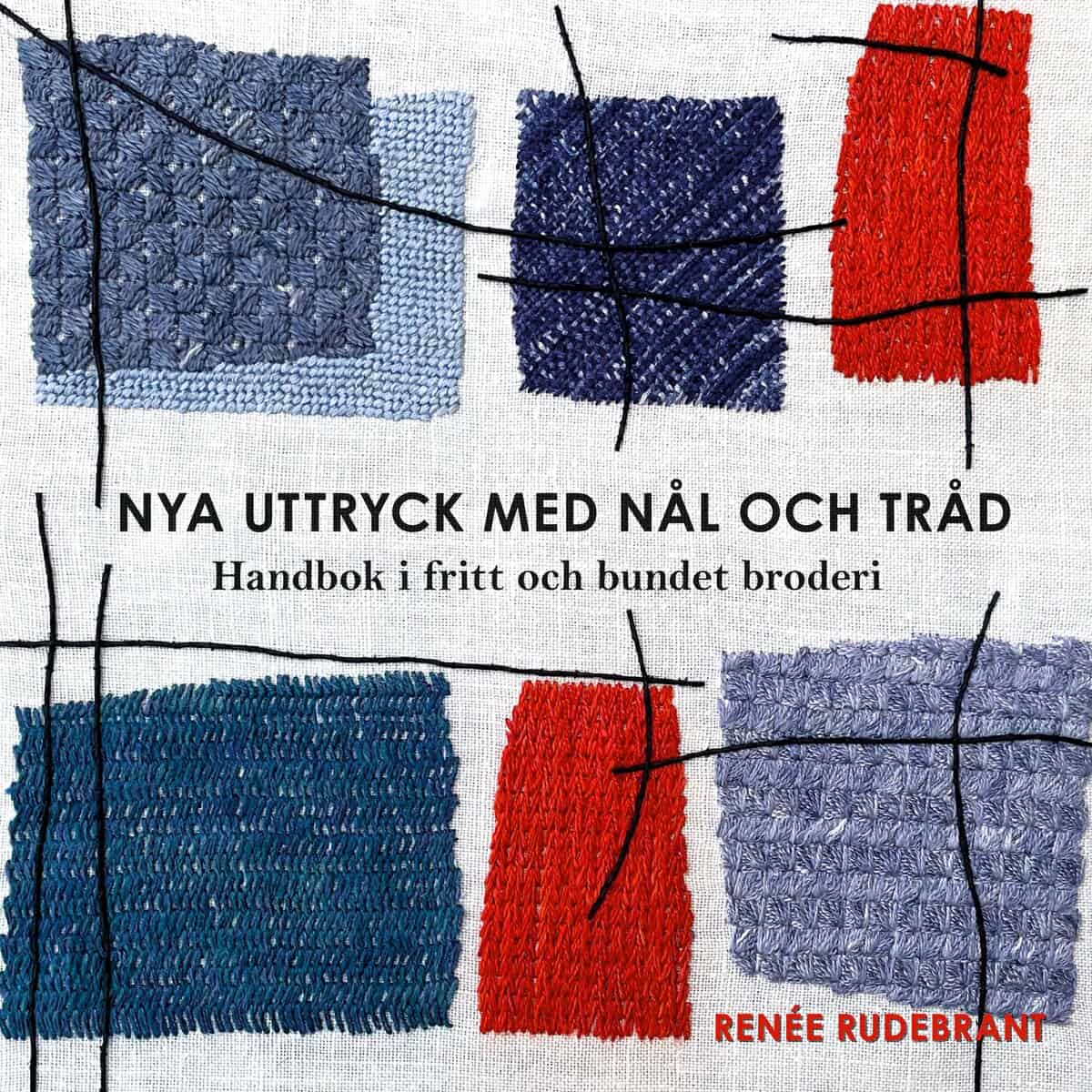 Renée Rudebrant : Nya uttryck med nål och tråd
