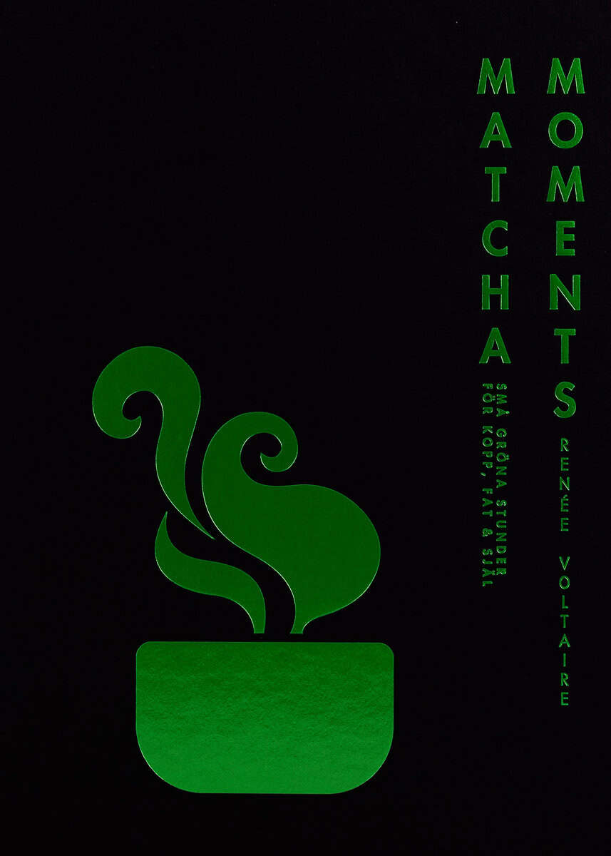 Renée Voltaire : Matcha moments : små gröna stunder för kopp, fat och själ