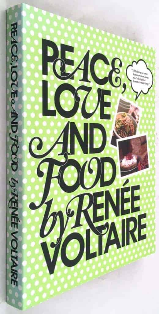 Renée Voltaire : Peace, Love and Food by Renée Voltaire [svensk text]
