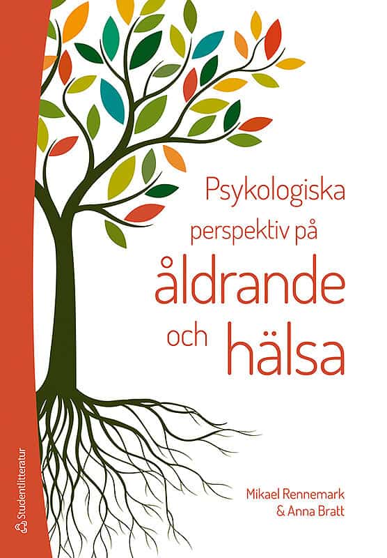 Rennemark, Mikael ; Bratt, Anna : Psykologiska perspektiv på åldrande och hälsa