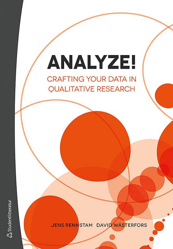 Rennstam, Jens ; Wästerfors, David : Analyze! : crafting your data in qualitative research