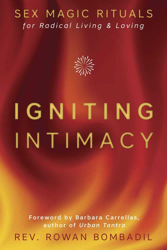 Rev Rowan Bombadil : Igniting Intimacy