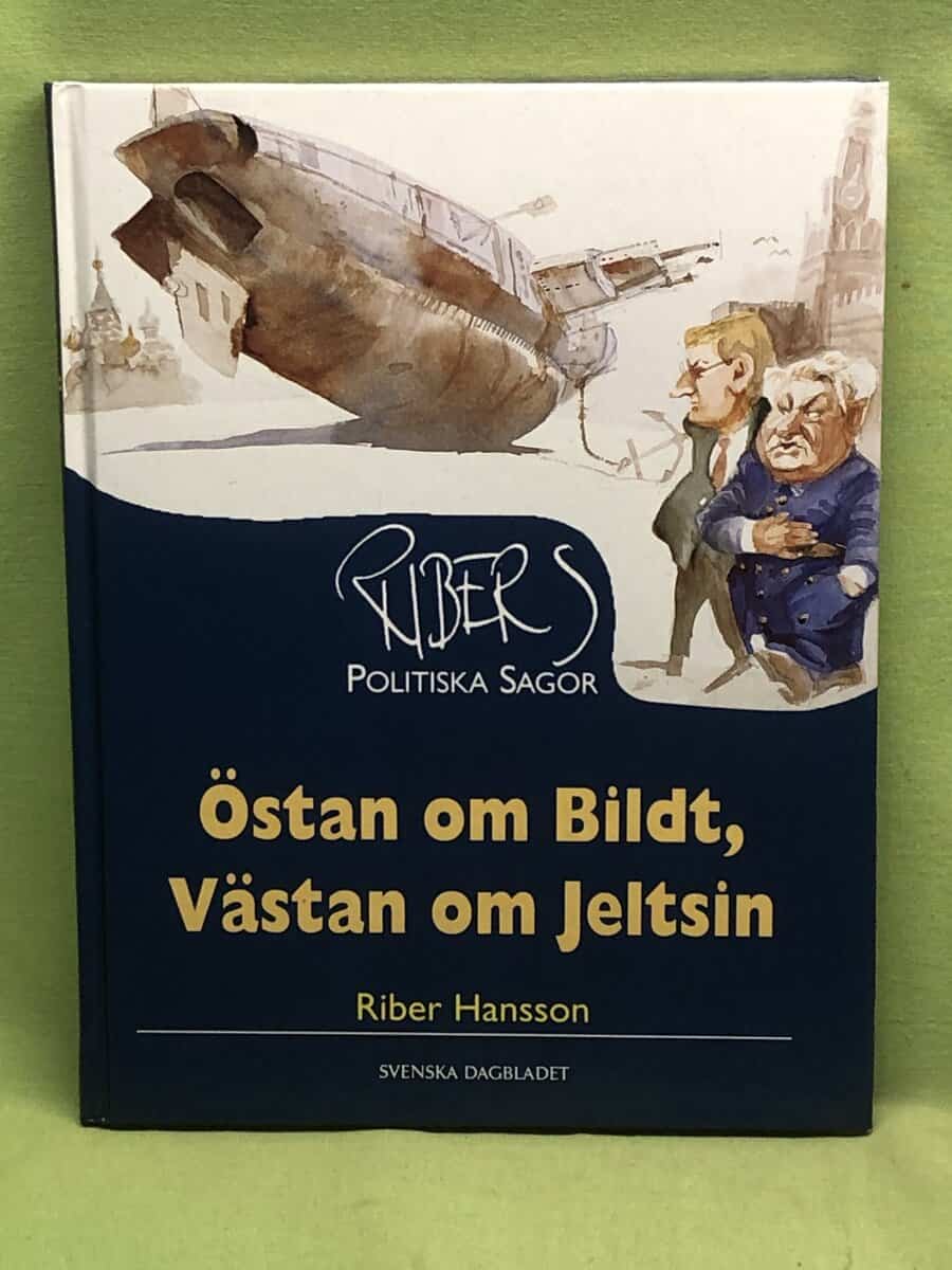 Riber Hansson : Östan om Bildt, Västan om Jeltsin