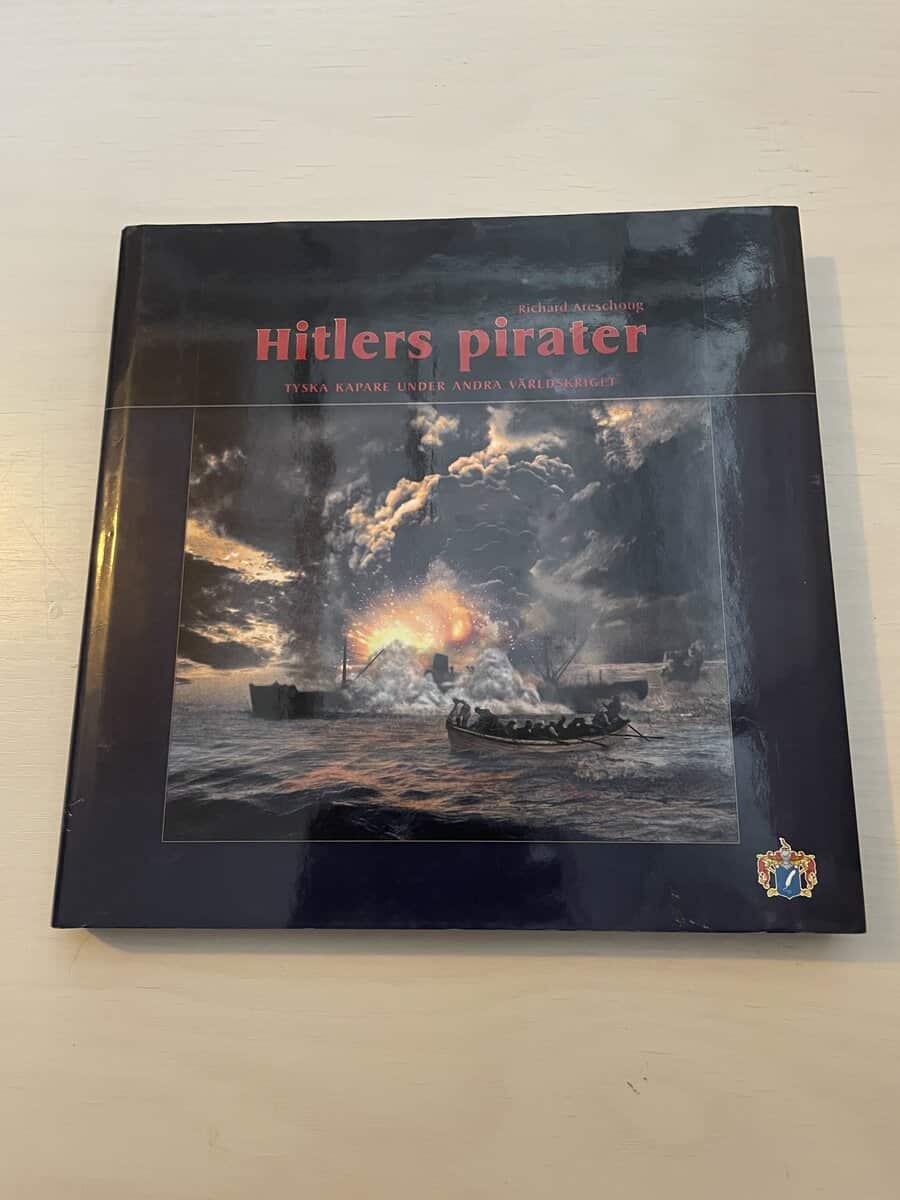 Richard Areschoug : Hitlers pirater tyska kapare under andra världskriget