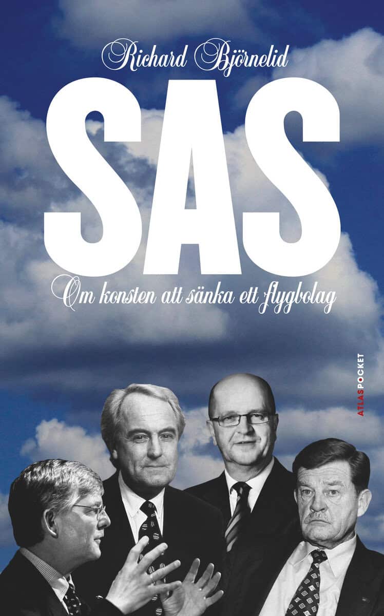 Richard Björnelid : SAS : om konsten att sänka ett flygbolag