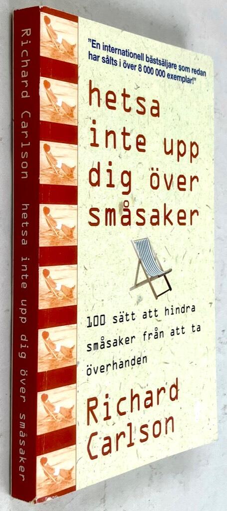 Richard Carlson : Hetsa inte upp dig över småsaker
