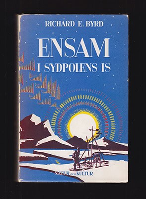 Richard E. Byrd : Ensam i Sydpolens is