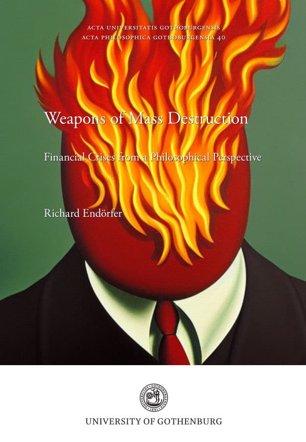Richard Endörfer : Weapons of mass destruction : financial crisis from a philosophical perspective
