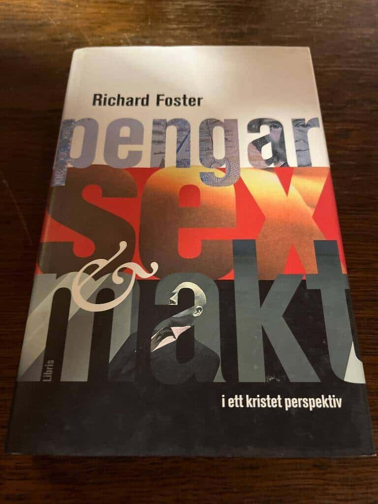 Richard Foster : Pengar, sex & makt